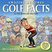 Amazing But True Golf Facts Calendar (Daily, 2015)