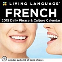 Living Language French 2015 Calendar (Paperback, Page-A-Day , Bilingual)