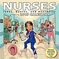 Nurses Calendar: Jokes, Quotes, and Anecdotes (Daily, 2015)