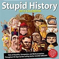 Stupid History Calendar (Daily, 2015)