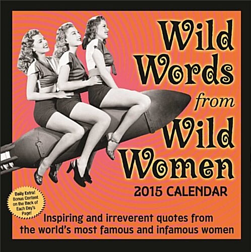 Wild Words from Wild Women 2015 Calendar (Calendar, Page-A-Day )