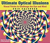 Ultimate Optical Illusions 2015 Calendar (Paperback, Page-A-Day )