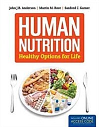 Human Nutrition: Healthy Options for Life (Paperback)