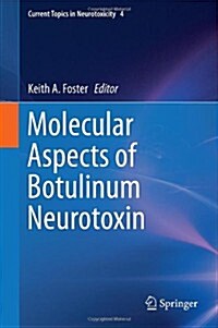 Molecular Aspects of Botulinum Neurotoxin (Hardcover, 2014)