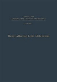 Drugs Affecting Lipid Metabolism: Proceedings of the Third International Symposium on Drugs Affecting Lipid Metabolism, Held in Milan, Italy, Septembe (Paperback, 1969)