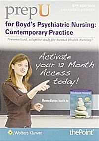Prepu for Boyds Psychiatric Nursing (Enhanced Update): Contemporary Practice (Hardcover, 5, Fifth, Stand Al)