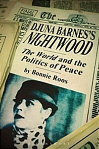 Djuna Barness Nightwood : The World and the Politics of Peace (Hardcover)
