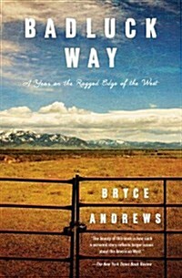 Badluck Way: A Year on the Ragged Edge of the West (Paperback)