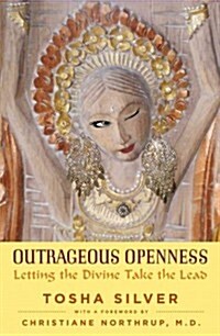 Outrageous Openness: Letting the Divine Take the Lead (Hardcover)