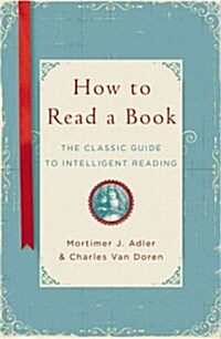 How to Read a Book: The Classic Guide to Intelligent Reading (Hardcover)