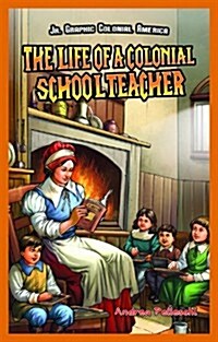 The Life of a Colonial Schoolteacher (Paperback)