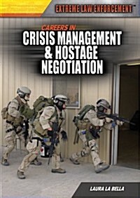 Careers in Crisis Management & Hostage Negotiation (Library Binding)