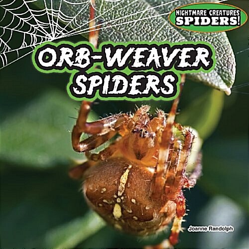 Orb-Weaver Spiders (Library Binding)