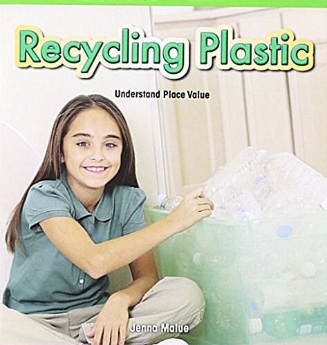 Recycling Plastic: Understand Place Value (Paperback)