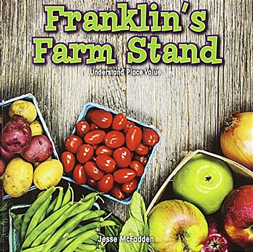 Franklins Farm Stand: Understand Place Value (Paperback)