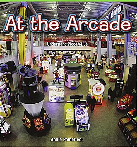 At the Arcade: Understand Place Value (Paperback)