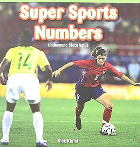 Super Sports Numbers: Understand Place Value (Paperback)