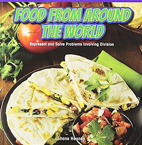 Food from Around the World: Represent and Solve Problems Involving Division (Paperback)