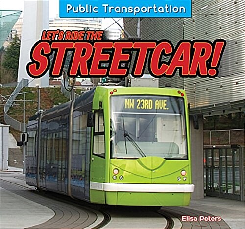 Lets Ride the Streetcar! (Paperback)