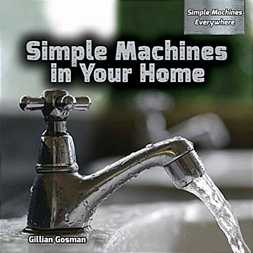 Simple Machines in Your Home (Paperback)