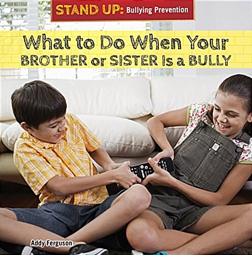 What to Do When Your Brother or Sister Is a Bully (Paperback)