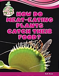 How Do Meat-Eating Plants Catch Their Food? (Paperback)