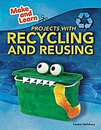 Projects with Recycling and Reusing (Paperback)