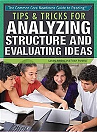 Tips & Tricks for Analyzing Structure and Evaluating Ideas (Paperback)