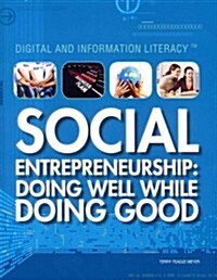 Social Entrepreneurship: Doing Well While Doing Good (Paperback)