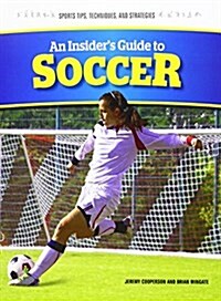 An Insiders Guide to Soccer (Paperback)