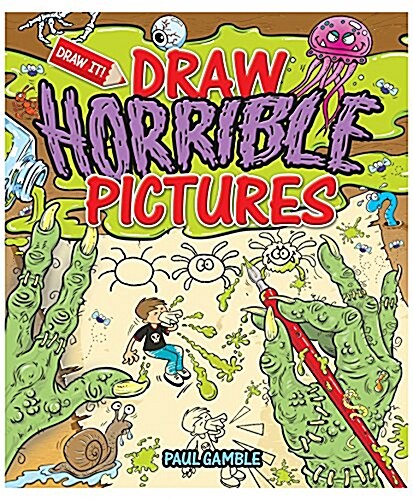 Draw Horrible Pictures (Paperback)
