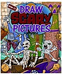 Draw Scary Pictures (Paperback)