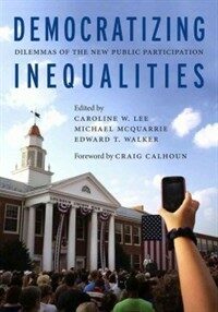 Democratizing inequalities : dilemmas of the new public participation