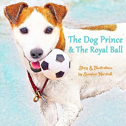 The Dog Prince and the Royal Ball (Paperback)