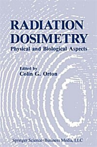 Radiation Dosimetry: Physical and Biological Aspects (Paperback, Softcover Repri)