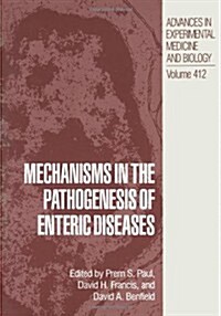 Mechanisms in the Pathogenesis of Enteric Diseases (Paperback, Softcover Repri)