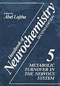 Handbook of Neurochemistry: Volume 5 Metabolic Turnover in the Nervous System (Paperback, Softcover Repri)