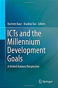 Icts and the Millennium Development Goals: A United Nations Perspective (Hardcover, 2014)