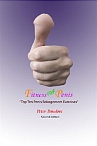 Fitness for Penis: Top Ten Penis Enlargement Exercises (Paperback)