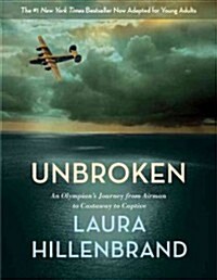 Unbroken (the Young Adult Adaptation): An Olympians Journey from Airman to Castaway to Captive (Library Binding)