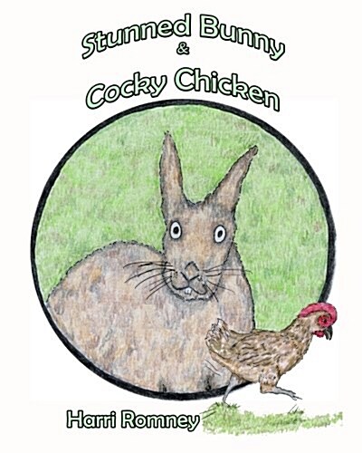 Stunned Bunny and Cocky Chicken (Paperback)