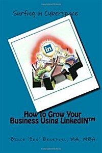 How to Grow Your Business Using Linkedin (Paperback)