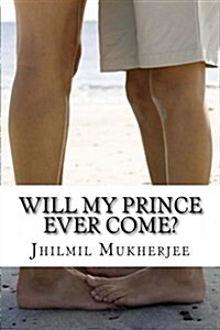 Will My Prince Ever Come?: Dating Stories, Tips and Advice (Paperback)