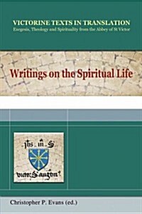 Writings on the Spiritual Life-Victorine Texts in Translation (Paperback)