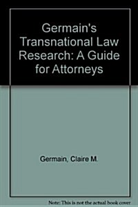 Germains Transnational Law Research (Updated Through Suppl. 9): A Guide for Attorneys (Loose Leaf)