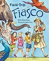 Field-Trip Fiasco (Hardcover)