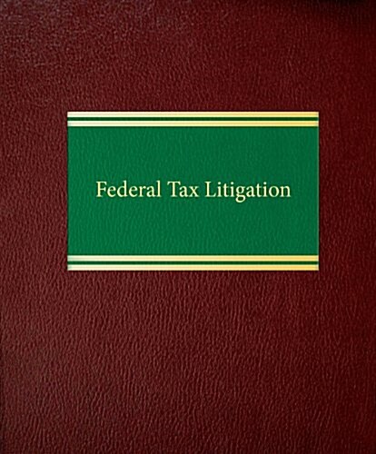 Federal Tax Litigation (Loose Leaf)