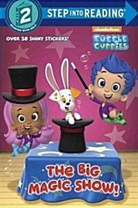 The Big Magic Show! (Bubble Guppies) (Paperback)