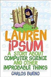 Lauren Ipsum: A Story about Computer Science and Other Improbable Things (Paperback)