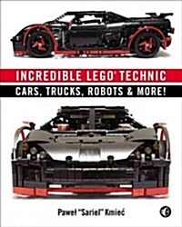 Incredible Lego Technic: Cars, Trucks, Robots & More! (Paperback)